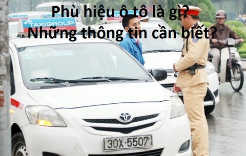 Phù hiệu ô tô là gì? Những thông tin cần biết về phù hiệu cho xe ô tô?