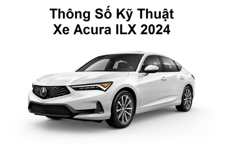 Thông Số Kỹ Thuật Xe Acura ILX 2024