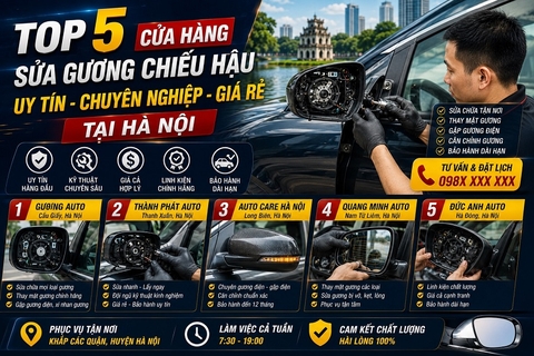 Top 5 cửa hàng sửa gương chiếu hậu uy tín, chuyên nghiệp, giá rẻ tại Hà Nội 