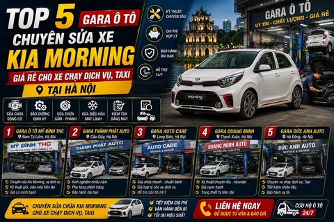 Top 5 gara ô tô chuyên sửa xe Kia Moring giá rẻ cho xe chạy dịch vụ, Taxi tại Hà Nội