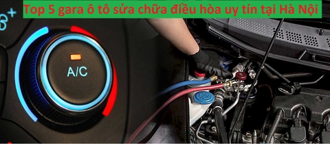 Top 5 gara ô tô sửa chữa điều hòa uy tín tại Hà Nội