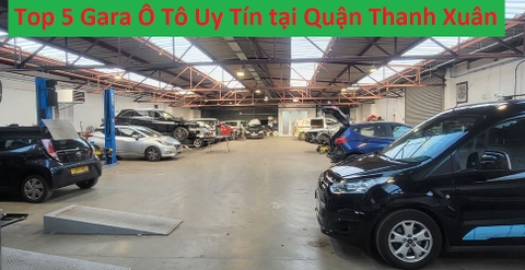 Top 5 Gara Sửa Chữa Ô Tô Uy Tín tại Quận Thanh Xuân, Hà Nội
