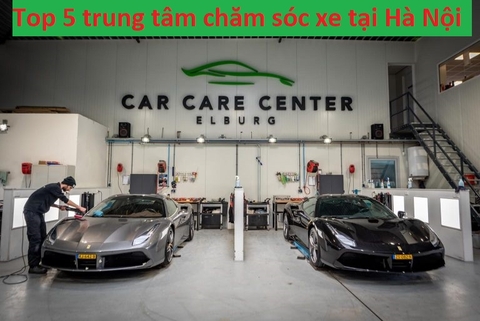 Top 5 trung tâm chăm sóc xe ô tô chuyên nghiệp, giá rẻ tại Hà Nội