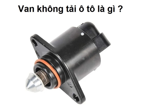 Van không tải ô tô là gì? Hư hỏng và cách kiểm tra van không tải