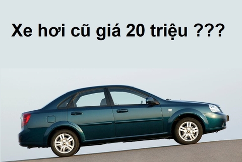 Xe hơi cũ giá 20 triệu ???
