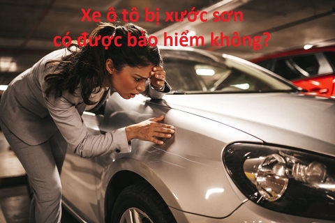 Xe ô tô bị xước sơn có được bảo hiểm không?