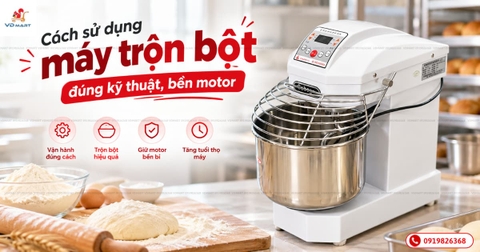 Cách sử dụng máy trộn bột đúng kỹ thuật, bền motor