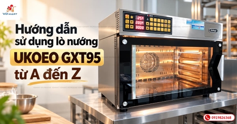 Hướng dẫn sử dụng lò nướng UKOEO GXT95 từ A đến Z