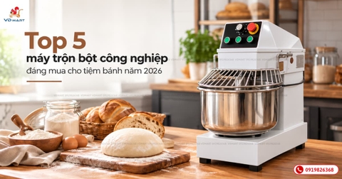 Top 5 máy trộn bột công nghiệp đáng mua cho tiệm bánh năm 2026