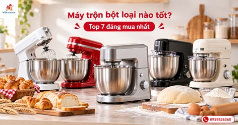 Máy trộn bột loại nào tốt? Top 7 đáng mua nhất