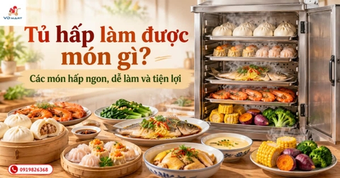 Tủ hấp làm được món gì? Các món hấp ngon, dễ làm và tiện lợi
