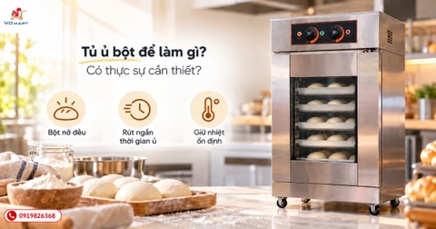 Tủ ủ bột để làm gì? Có thực sự cần thiết?
