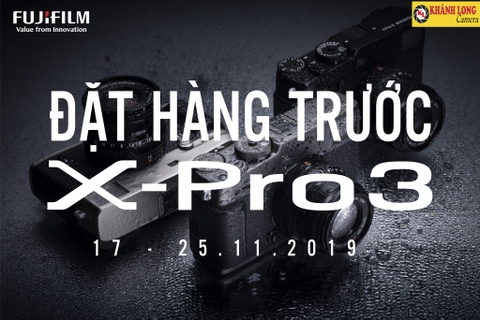 ĐẶT HÀNG TRƯỚC FUJIFILM X-PRO3 NHẬN QUÀ ĐẾN 9.000.000VNĐ