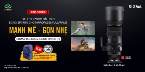 SIGMA 150-600mm F5-6.3 DG DN OS | Sports - Siêu tele zoom đầu diên dòng Sports của Sigma dành cho máy ảnh mirrorless fullframe cho E-MOUNT VÀ L-MOUNT
