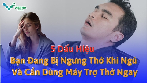 5 Dấu Hiệu Bạn Đang Bị Ngưng Thở Khi Ngủ Và Cần Dùng Máy Trợ Thở Ngay