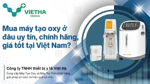 Mua máy tạo oxy ở đâu uy tín, chính hãng, giá tốt tại Việt Nam?