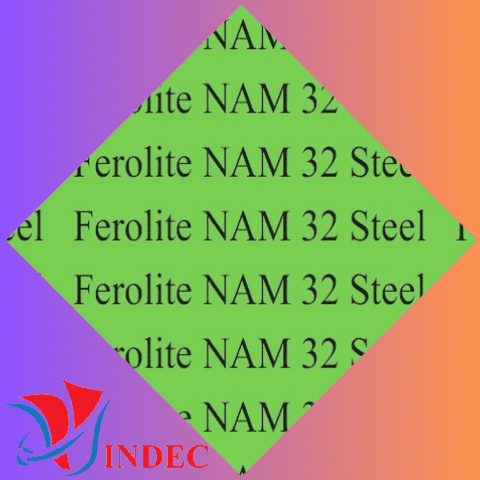 FEROLITE - NAM 32 STEEL