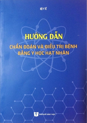 Hướng dẫn chuẩn đoán và điều trị bệnh bằng y học hạt nhân