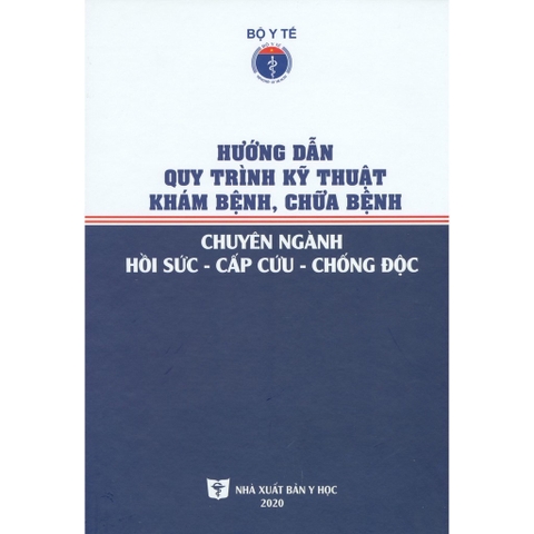 Sách - Hướng Dẫn Quy Trình Kỹ Thuật Khám Bệnh, Chữa Bệnh Chuyên Ngành Hồi Sức - Cấp Cứu - Chống Độc