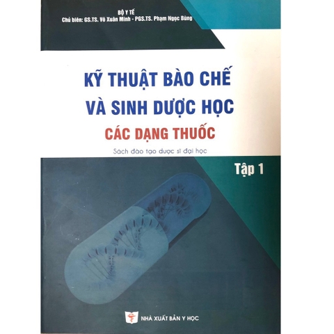 Kỹ thuật Bào chế và sinh dược học các dạng thuộc tập 1 - tập 2