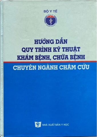 Hướng dẫn quy trình kỹ thuật khám bệnh. chữa bệnh chuyên ngành châm cứu