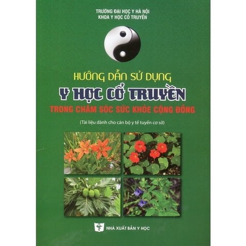 Sách - Hướng dẫn sử dụng Y học cổ truyền trong chăm sóc sức khỏe cộng đồng