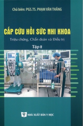 Sách - Cấp cứu hồi sức nhi khoa triệu chứng chuẩn đoán và điều trị tập 2