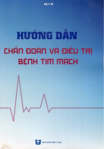 Hướng dẫn chuẩn đoán và điều trị bệnh tim mạch