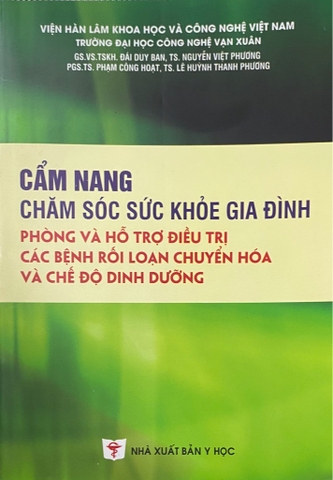 Cẩm nang chăm sóc sức khỏe gia đình phòng và hỗ trợ điều trị các bệnh rối loạn chuyển hóa và chế độ dinh dưỡng