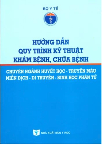Hướng dẫn quy trình kỹ thuật khám bệnh, chữa bệnh chuyên ngành Huyết học - Truyền máu - Miễn dịch - Di truyền - Sinh học phân tử