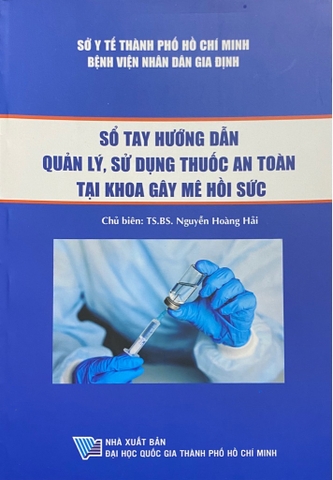 Sách Sổ Tay Quản Lý sử Dụng thuốc an toàn tại khoa gây mê hồi sức