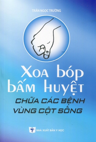 Sách - Xoa bóp bấm huyệt chữa các bệnh vùng cột sống