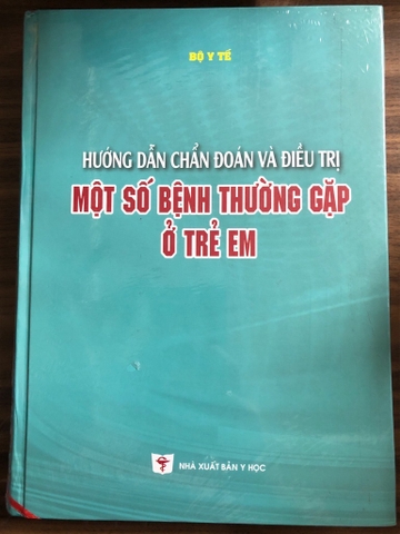 Sách - Hướng dẫn chuẩn đoán và điều trị một số bệnh thường gặp ở trẻ em
