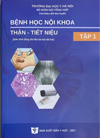 Bệnh học nội khoa Thận - Tiết niệu Tập 1