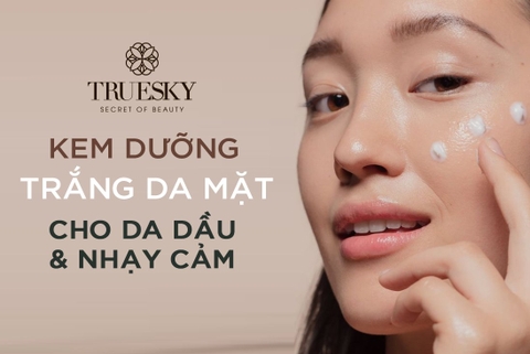 REVIEW MỘT SỐ KEM DƯỠNG TRẮNG DA MẶT CHO DA DẦU VÀ NHẠY CẢM