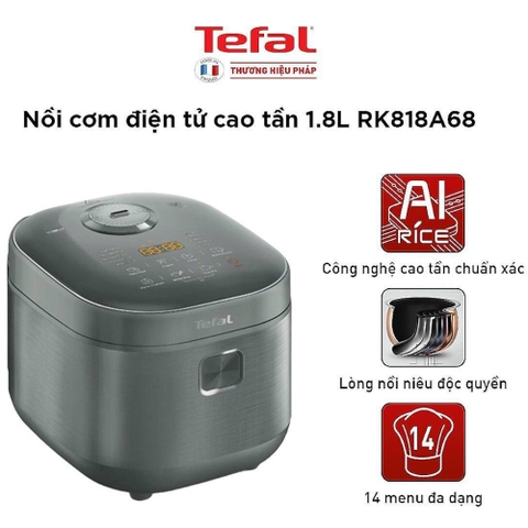 Nồi cơm điện tử cao tần Tefal RK818A68 dung tích 1.8L, bảo hành 24 tháng