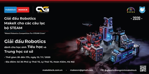 Giải đấu 2020 MakeX Robottics Competition For Steam Clubs sắp diễn ra tại Hà Nội