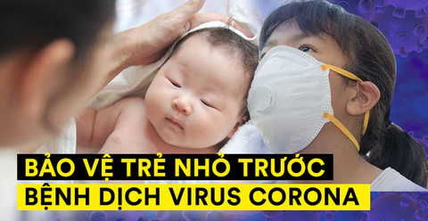 Làm thế nào để giúp trẻ nhỏ giảm nguy cơ lây nhiễm virus corona?