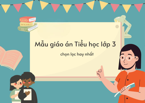 Bộ giáo án STEM lớp 3 - khơi gợi đam mê khám phá ở trẻ