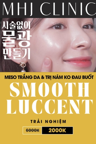 Liệu trình tiêm Meso Trắng Da & Trị Nám Không Đau Buốt - SMOOTH LUCCENT MESO