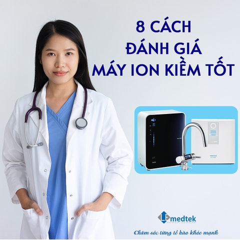 8 CÁCH ĐÁNH GIÁ MÁY ION KIỀM TỐT