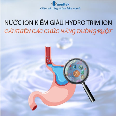 Nước ion kiềm giàu Hydro TRIM ION làm sạch hệ thống ruột