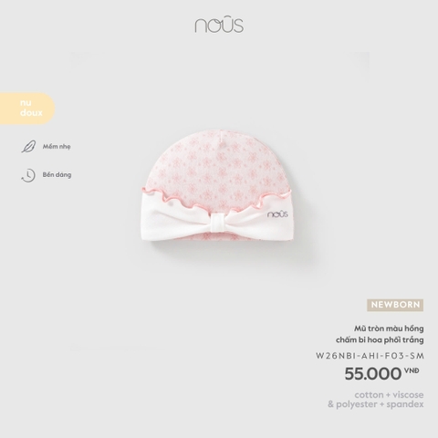 NOUS - Mũ tròn màu hồng chấm bi hoa phối trắng - Newborn - SS26.T10A