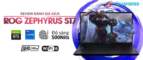 GIỚI THIỆU VÀ ĐÁNH GIÁ ASUS ROG ZEPHYRUS S17 | LAPTOPNEW.vn