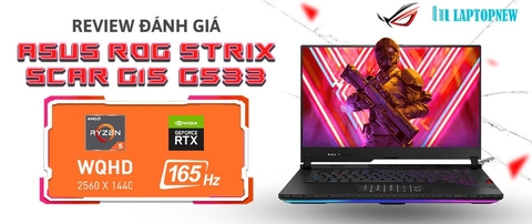 GIỚI THIỆU VÀ ĐÁNH GIÁ ASUS ROG STRIX SCAR G15 G533 | LAPTOPNEW.vn