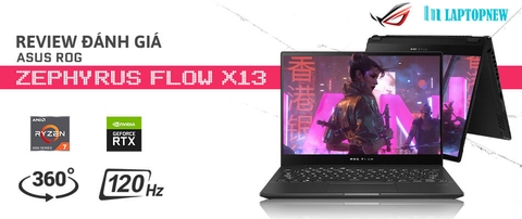 GIỚI THIỆU VÀ ĐÁNH GIÁ ASUS ROG ZEPHYRUS FLOW X13 | LAPTOPNEW.vn