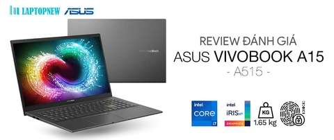 [REVIEW SẢN PHẨM] - LAPTOP ASUS VIVOBOOK A15 A515 | LAPTOPNEW.vn