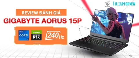 GIỚI THIỆU VÀ ĐÁNH GIÁ GIGABYTE AORUS 15P | LAPTOPNEW.vn