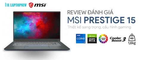 [REVIEW SẢN PHẨM] - LAPTOP MSI PRESTIGE 15 | LAPTOPNEW.vn