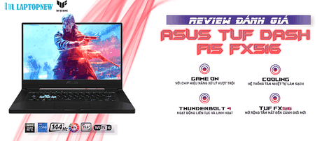 [REVIEW SẢN PHẨM] - LAPTOP ASUS TUF DASH F15 FX516 | LAPTOPNEW.vn